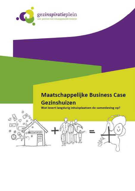 Maatschappeliijke Business Case Gezinshuizen. Wat levert langdurig inhuisplaatsen de samenleving op?