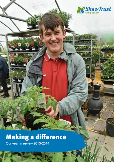 Shaw Trust. Making a difference: Our year in review 2013-2014