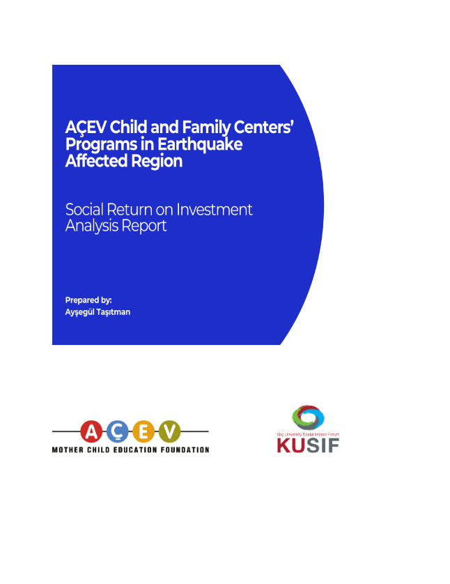 AÇEV Child and Family Centers’ Programs in Earthquake Affected Region Social Return on Investment Analysis Report